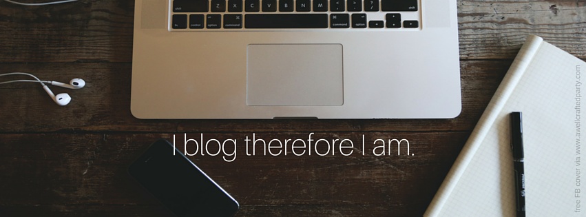 I blog therefore I am Free Facebook Cover from A Well Crafted Party