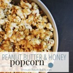 Peanut Butter Honey Popcorn - A Well Crafted Party