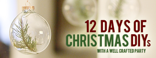 12 Days of Christmas DIYs // A Well Crafted Party