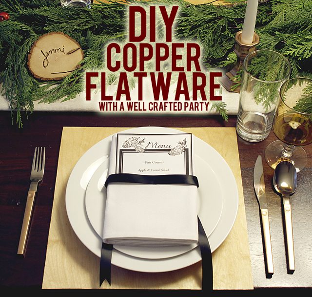 DIY Copper Flatware // A Well Crafted Party