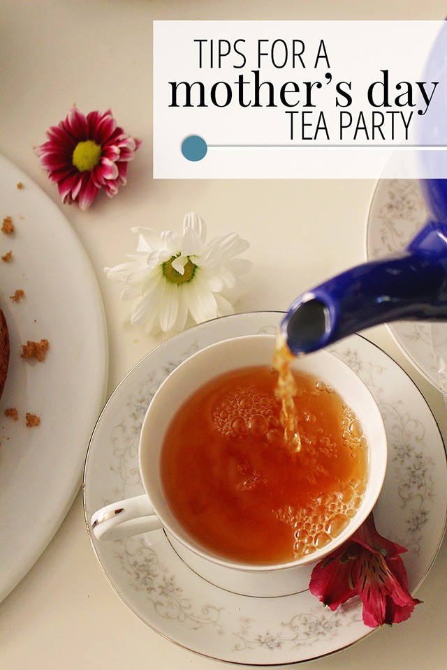 Tips for a Mother's Day Tea Party - A Well Crafted Party