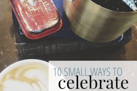 Ten Ways to Celebrate the Day You Became a Mom - A Well Crafted Party