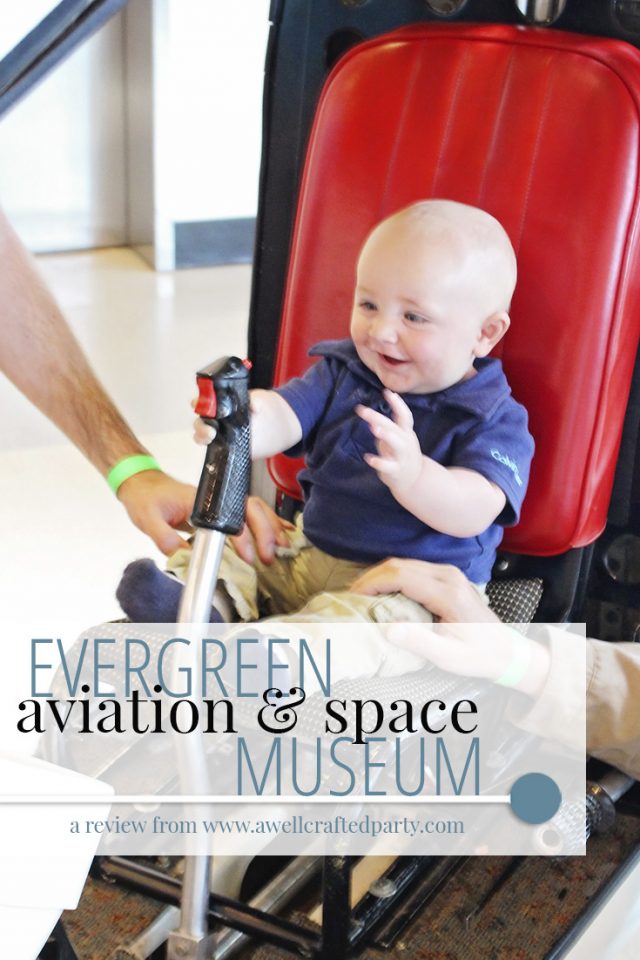 A Review of Evergreen Aviation & Space Museum from A Well Crafted Party