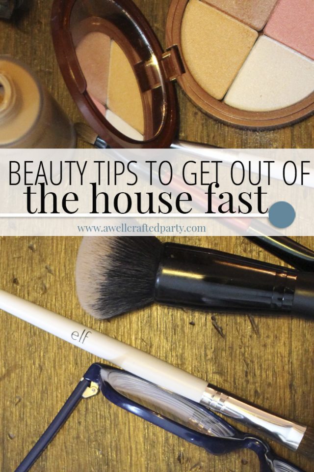 beauty tips to get out of the house fast from A Well Crafted Party