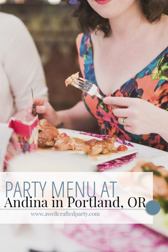 Andina's Party Menu for special occasions from A Well Crafted Party