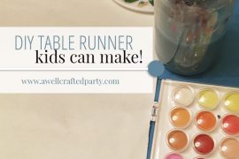 DIY Table Runner Project - Perfect project to do with your kids! - A Well Crafted Party