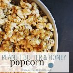 Peanut Butter Honey Popcorn - A Well Crafted Party