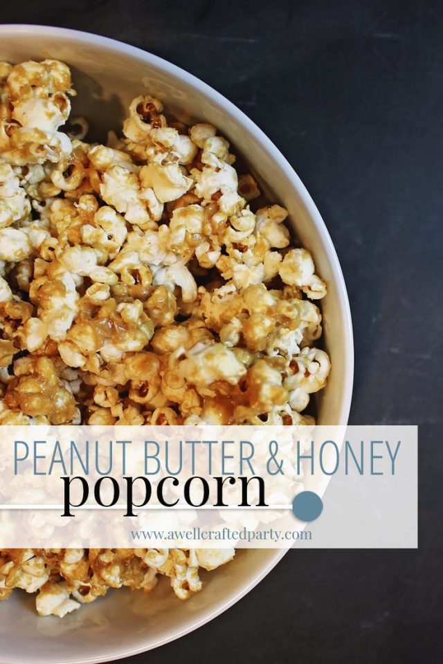 Peanut Butter Honey Popcorn - A Well Crafted Party