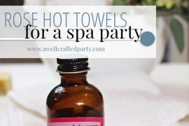 Rose Hot Towels for a Spa Party - A Well Crafted Party
