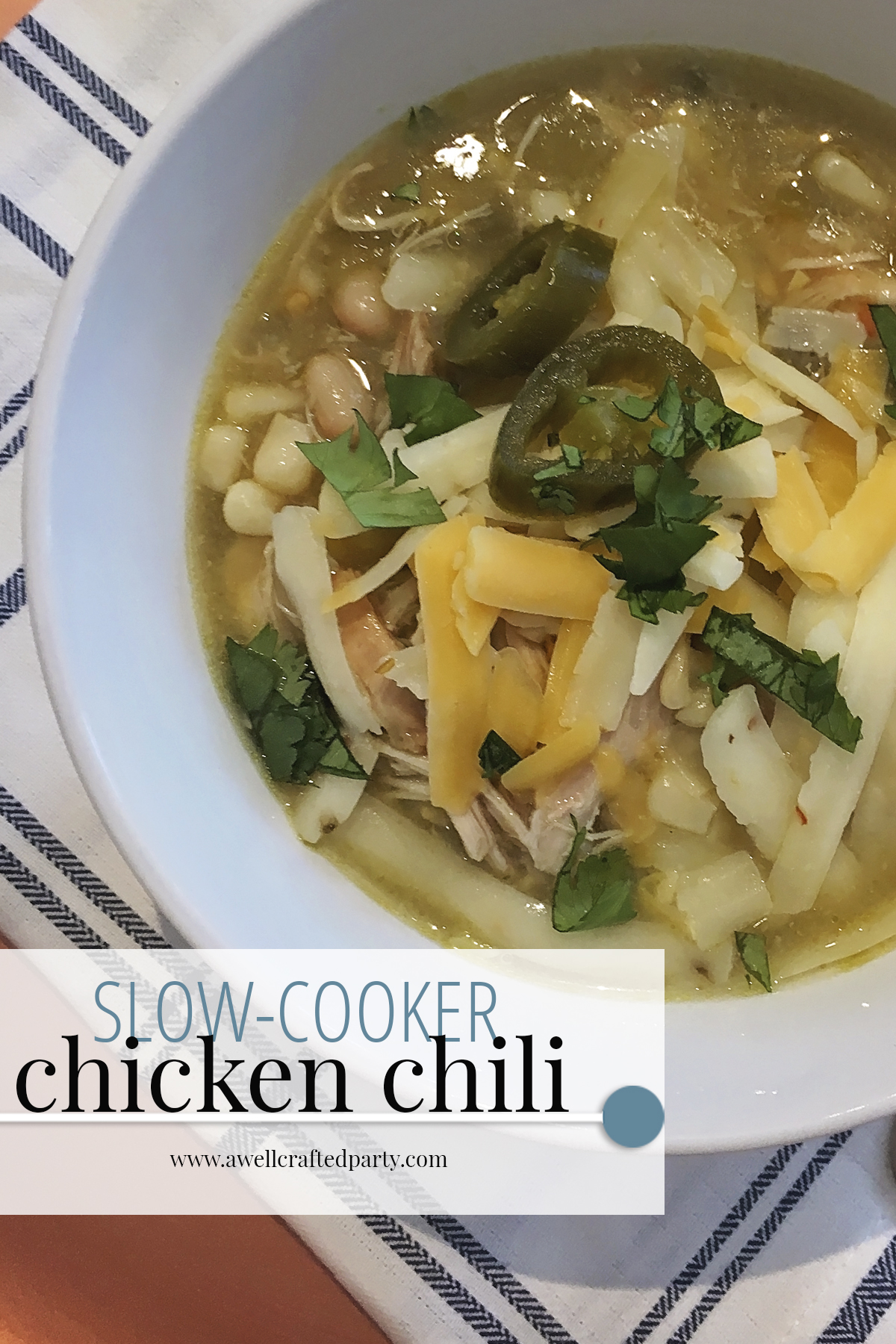 Slow Cooker Chicken Chili - A Well Crafted Party