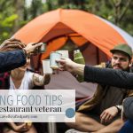 Camping Food Tips from a Restaurant Veteran | A Well Crafted Party